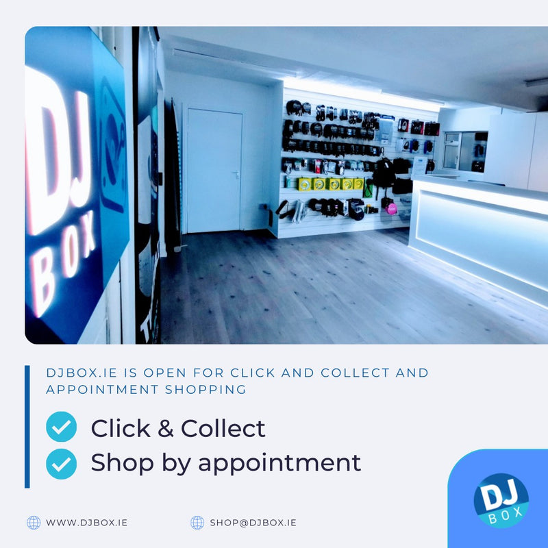 May 10th - Click and Collect and shop by appointment DJbox.ie DJ Shop